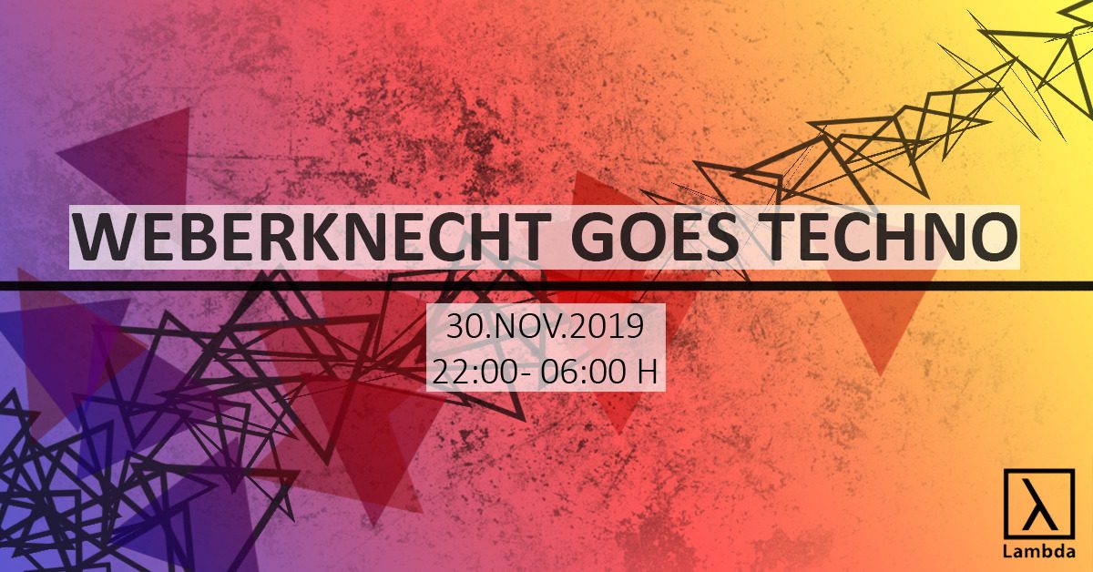 Sa 30.11.2019 Weberknecht goes Techno