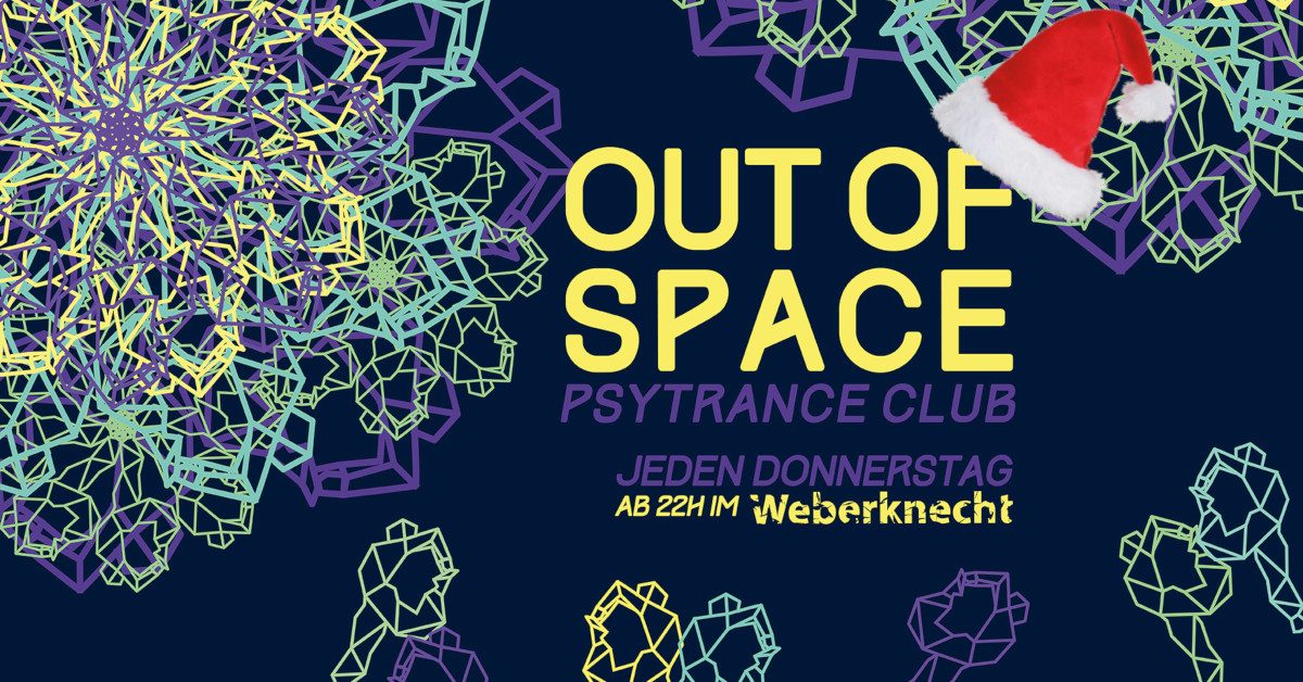 DO 26.12.2019 OUT of SPACE ~ Xmas Psytrance Club